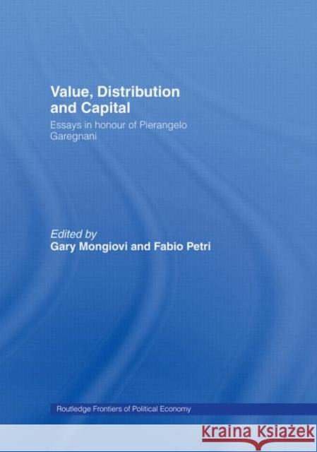Value, Distribution and Capital Pierangelo Garegnani Gavin C. Reid Fabio Petri 9780415142779 Routledge