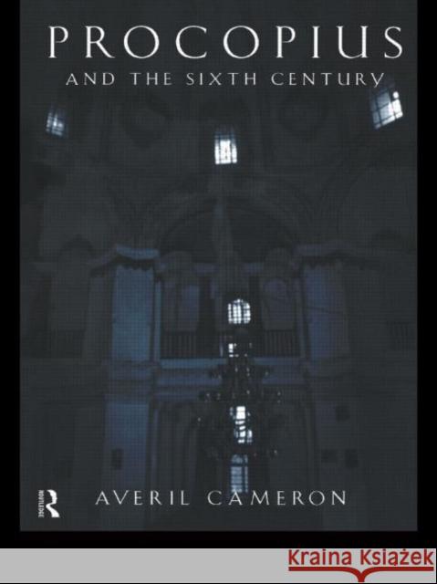 Procopius and the Sixth Century Averil Cameron 9780415142946