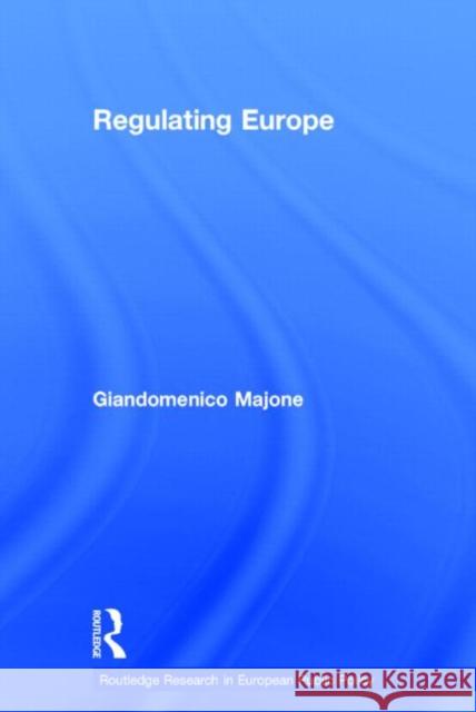 Regulating Europe Giandomenico Majone 9780415142953 Routledge