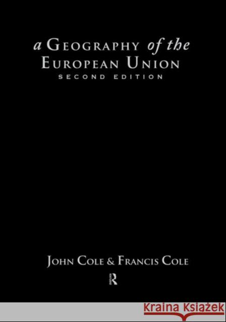 A Geography of the European Union J. P. Cole John Cole Cole Francis 9780415143103 Routledge