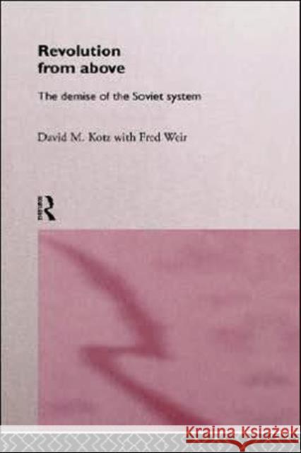 Revolution from Above: The Demise of the Soviet System Kotz, David 9780415143165