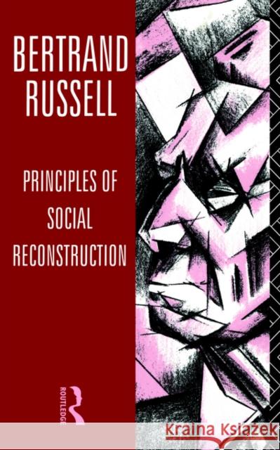Principles of Social Reconstruction Bertrand Russell 9780415143493 Routledge