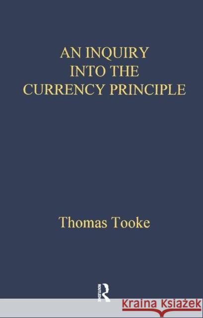 Inquiry Into Currency Prin Lse Thomas Tooke London 9780415143950 