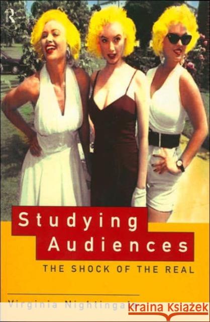 Studying Audiences: The Shock of the Real Nightingale, Virginia 9780415143981 Routledge