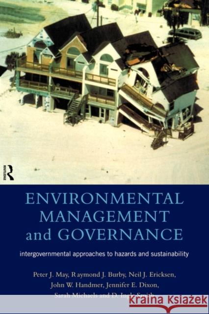 Environmental Management and Governance: Intergovernmental Approaches to Hazards and Sustainability Burby, Raymond 9780415144469 Routledge