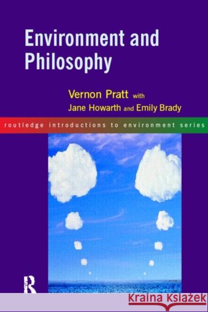 Environment and Philosophy Vernon Pratt Jane Howarth Emily Brady 9780415145114 Routledge