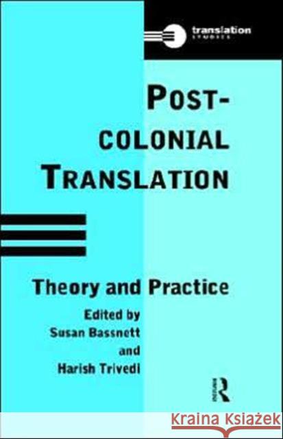 Postcolonial Translation: Theory and Practice Bassnett, Susan 9780415147446 Routledge
