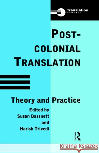 Postcolonial Translation: Theory and Practice Bassnett, Susan 9780415147453 Routledge