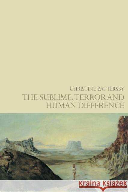 The Sublime, Terror and Human Difference Christine Battersby 9780415148115 Routledge
