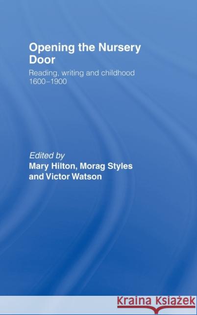 Opening The Nursery Door Mary Hilton Morag Styles Victor Watson 9780415148986 Routledge