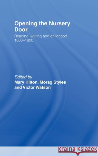 Opening The Nursery Door Mary Hilton Morag Styles Victor Watson 9780415148986