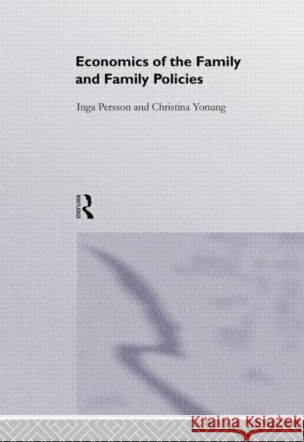 Economics of the Family and Family Policies Christina Jonung Inga Persson 9780415149020 Routledge