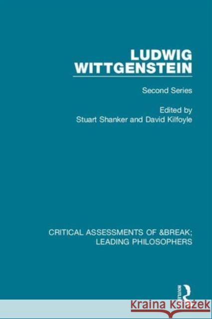 Ludwig Wittgenstein: Critical Assessments of Leading Philosophers, Second Series Kilfoyle, David 9780415149181 Routledge