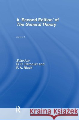 The General Theory : Volume 2 Overview, Extensions, Method and New Developments G. C. Harcourt P. A. Riach 9780415149433 Routledge