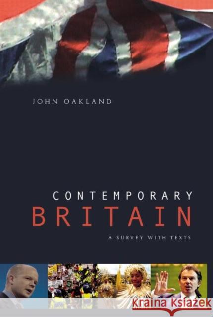 Contemporary Britain : A Survey With Texts John Oakland 9780415150378