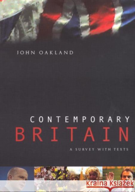 Contemporary Britain: A Survey With Texts Oakland, John 9780415150385 Routledge
