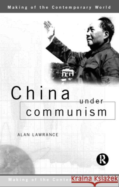 China Under Communism Allan Lawrance Alan Lawrance 9780415150453 Routledge