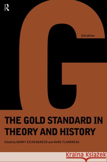 Gold Standard In Theory & History Barry Eichengreen Marc Flandreau B. Eichengreen 9780415150606 