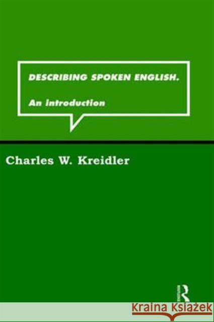 Describing Spoken English: An Introduction Kreidler, Charles W. 9780415150941 Routledge