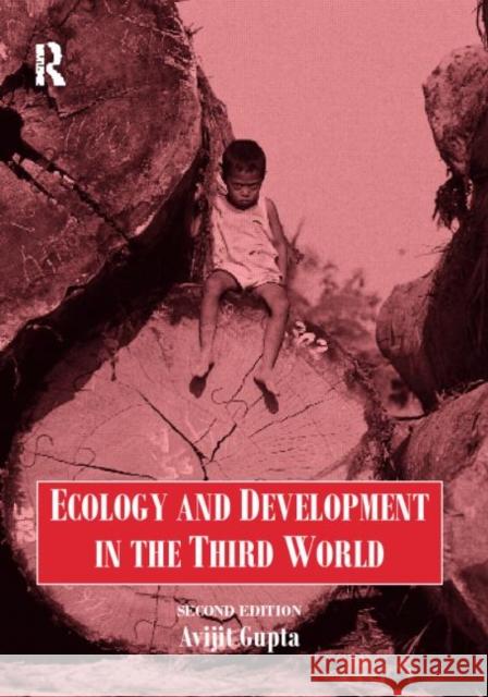 Ecology and Development in the Third World Avijit Gupta 9780415151924 Routledge