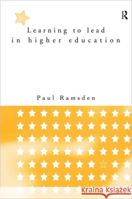 Learning to Lead in Higher Education Paul Ramsden 9780415152006 Routledge