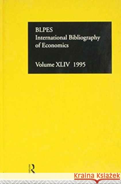 Ibss: Economics: 1995 Vol 44 Compiled by the British Library of Polit 9780415152150 Routledge