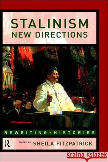 Stalinism: New Directions Fitzpatrick, Sheila 9780415152334 Routledge