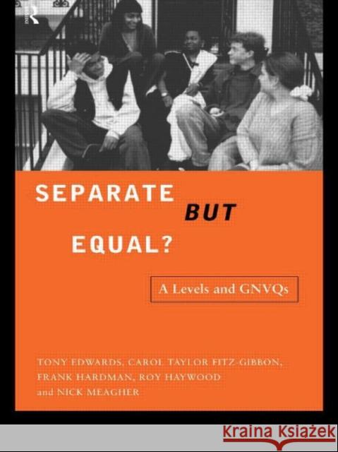 Separate But Equal?: Academic and Vocational Education Post-16 Edwards, Tony 9780415152976 Routledge