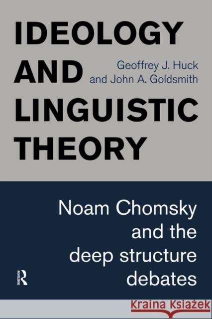 Ideology and Linguistic Theory: Noam Chomsky and the Deep Structure Debates Goldsmith, John a. 9780415153133