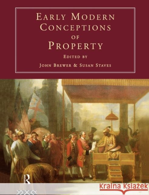 Early Modern Conceptions of Property John Brewer Susan Staves 9780415153140 Routledge