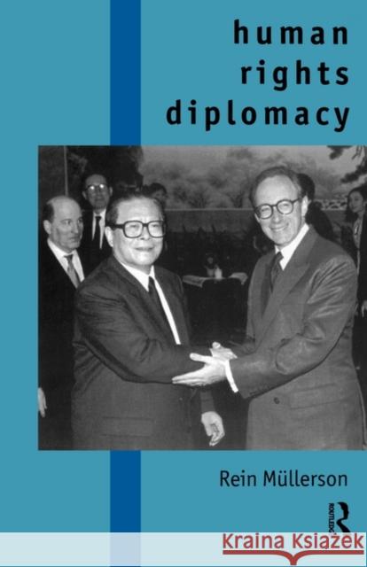 Human Rights Diplomacy Rein Mullerson 9780415153911 Routledge