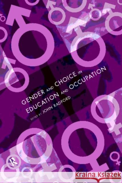 Gender and Choice in Education and Occupation John Radford 9780415153959 Routledge
