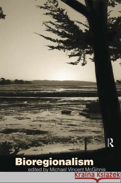 Bioregionalism Michael V. McGinnis 9780415154451 Routledge
