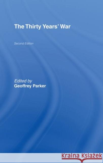 The Thirty Years' War Geoffrey Parker Simon Adams Gerhard Benecke 9780415154581 Routledge