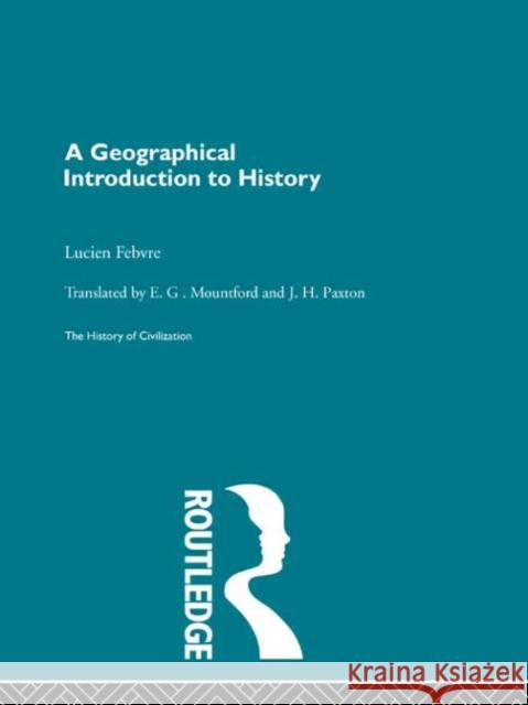 A Geographical Introduction to History L. Febvre L. Febvre  9780415155625 Taylor & Francis