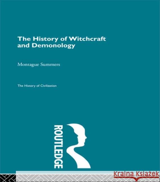 The History of Witchcraft and Demonology Montague Summers Montague Summers  9780415155687 Taylor & Francis