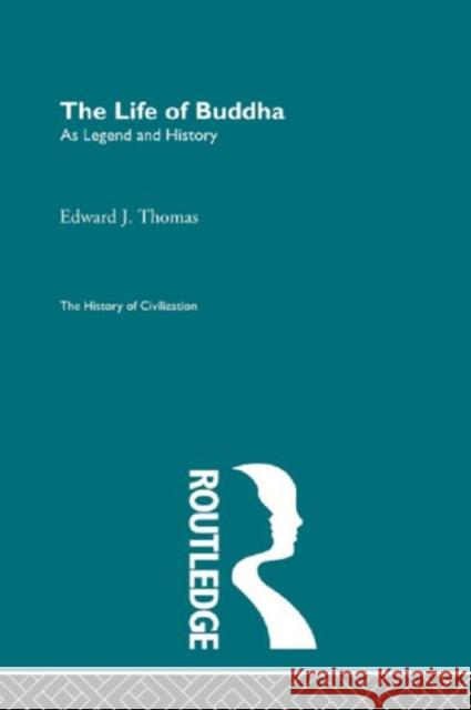 The Life of Buddha Edward J. Thomas Edward J. Thomas  9780415155953 Taylor & Francis