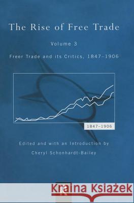 Rise of Free Trade V3 SCHONHARDT-BAILEY C ED.   9780415156301