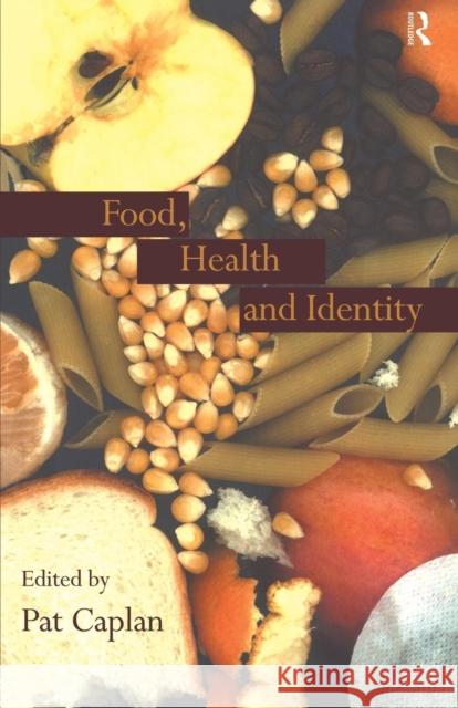 Food, Health and Identity Pat Caplan Patricia Caplan 9780415156806 Routledge