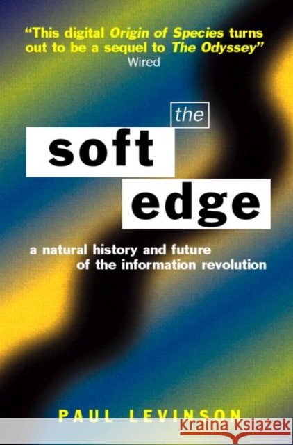 Soft Edge: Nat Hist&future Info Levinson, Paul 9780415157858