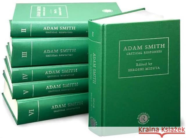 Adam Smith : Critical Responses Hiroshi Mizuta Hiroshi Mizuta 9780415157940 Routledge