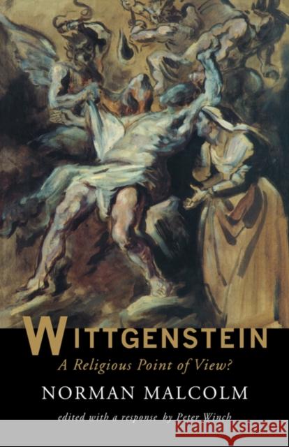 Wittgenstein: A Religious Point of View? Malcolm, Norman 9780415158480 Taylor & Francis