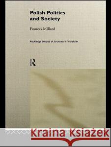 Polish Politics and Society Francis Millard 9780415159036 Routledge