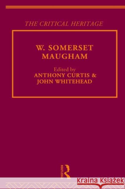 W. Somerset Maugham Anthony Curtis John Whitehead 9780415159258 Routledge