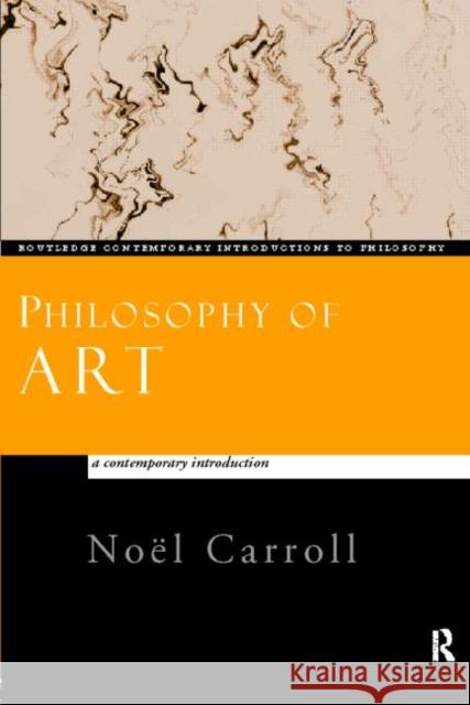 Philosophy of Art: A Contemporary Introduction Carroll, Noël 9780415159647