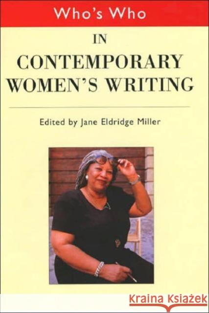 Who's Who in Contemporary Women's Writing Jane Eldridge Miller 9780415159807