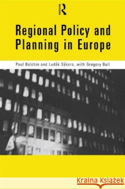 Regional Policy and Planning in Europe Paul N. Balchin Ludek Sykora Gregory H. Bull 9780415160100 Routledge