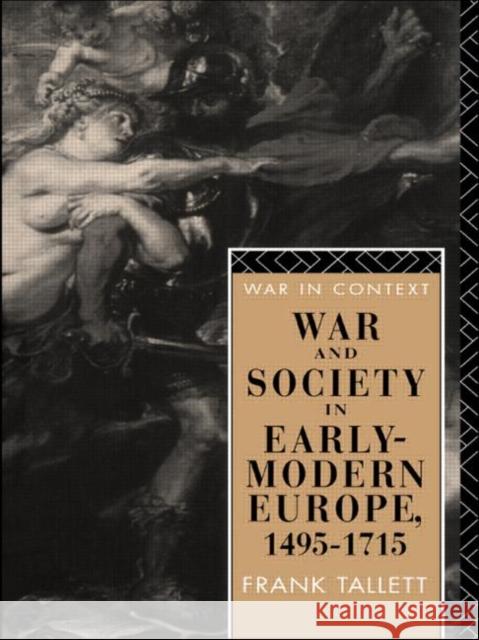 War and Society in Early Modern Europe: 1495-1715 Tallett, Frank 9780415160735 Routledge