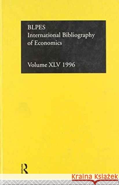 Ibss: Economics: 1996 Volume 45 British Library of Political and Economi 9780415160827