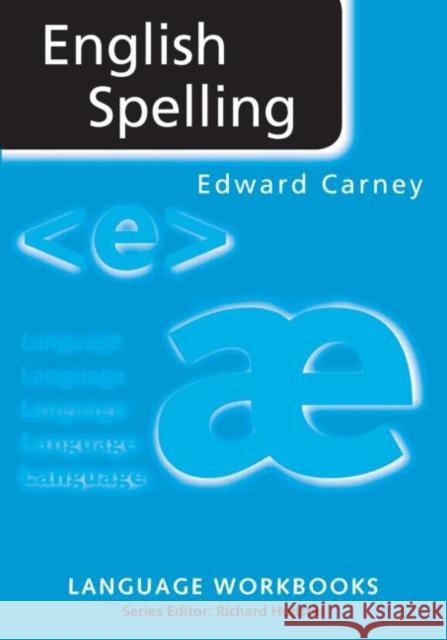 English Spelling Edward Carney 9780415161091 Routledge